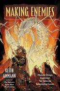 Item #446196 Making Enemies: Monster Design Inspiration for Tabletop Roleplaying Games. Keith Ammann