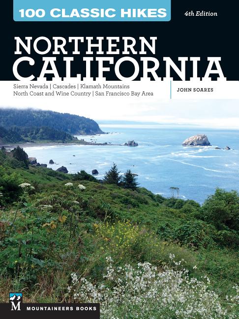 Item #347657 100 Classic Hikes: Northern California: Sierra Nevada, Cascades, Klamath Mountains,...
