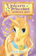 Item #342079 Unicorn Princesses 1: Sunbeam's Shine. Emily Bliss