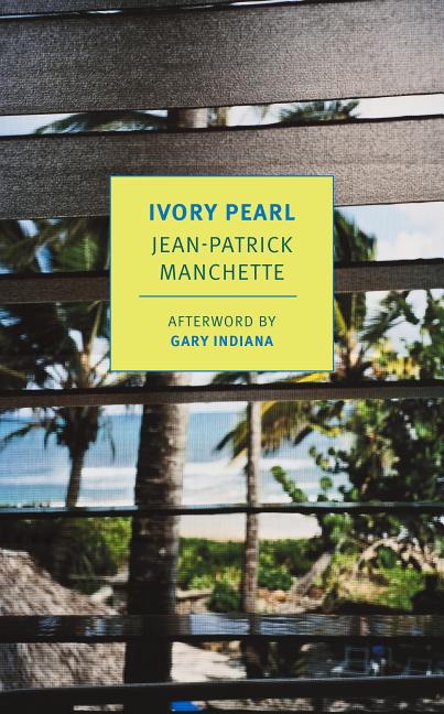 Item #315158 Ivory Pearl (New York Review Books Classics). Jean-Patrick Manchette