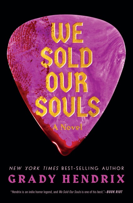 Item #339536 We Sold Our Souls: A Novel. Grady Hendrix