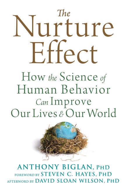 Item #230603 The Nurture Effect: How the Science of Human Behavior Can Improve Our Lives and Our...