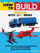 Item #351297 How to Build Vehicles with LEGO Bricks. Jody Padulano.