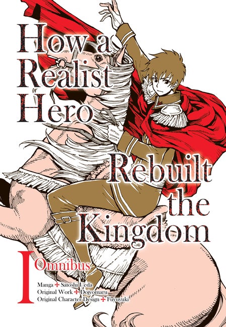 Item #316224 How a Realist Hero Rebuilt the Kingdom (Manga): Omnibus 1 (How a Realist Hero...