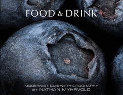 Item #435633 Food & Drink: Modernist Cuisine Photography. Nathan Myhrvold