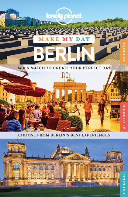 Item #228602 Lonely Planet Make My Day Berlin (Travel Guide). Andrea Schulte-Peevers Lonely Planet