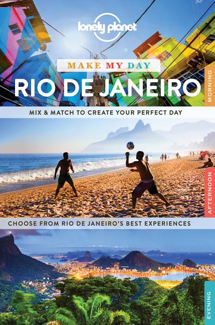 Item #228606 Lonely Planet Make My Day Rio de Janeiro (Travel Guide). Regis St Louis Lonely Planet
