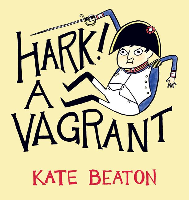 Item #314437 Hark! A Vagrant. Kate Beaton