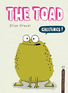 Item #340481 The Toad: The Disgusting Critters Series. Elise Gravel