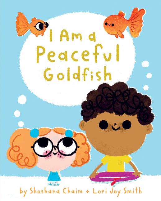 Item #328108 I Am a Peaceful Goldfish. Shoshana Chaim