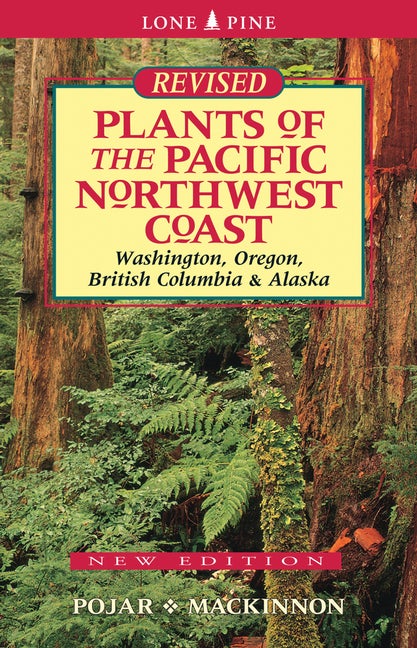 Item #337584 Plants of the Pacific Northwest Coast. Jim Pojar, Andy, MacKinnon