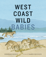 Item #354389 West Coast Wild Babies (West Coast Wild, 2). Deborah Hodge