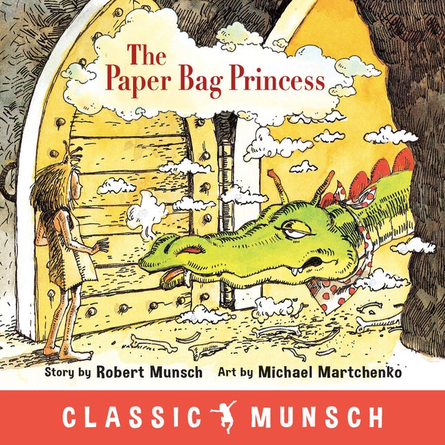 Item #320500 The Paper Bag Princess (Classic Munsch). Robert Munsch