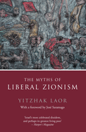 Item #351624 The Myths of Liberal Zionism. Yitzhak Laor