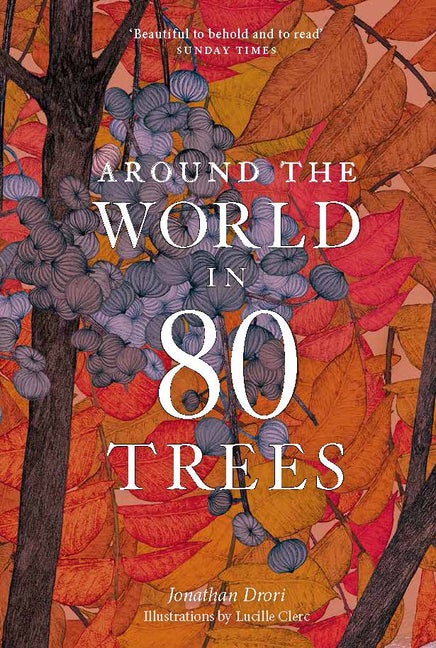 Item #326326 Around the World in 80 Trees. Jonathan Drori