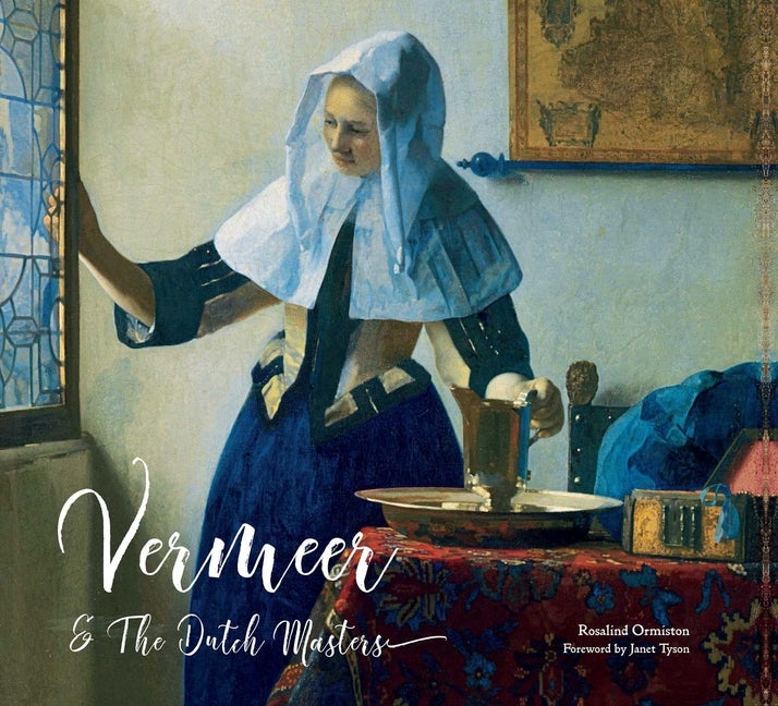 Item #279263 Vermeer and the Dutch Masters (Masterworks). Ormiston Vermeer Johannes, Rosalind