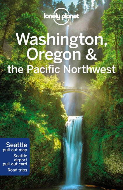 Item #309271 Lonely Planet Washington, Oregon & the Pacific Northwest 8 (Regional Guide). Becky...