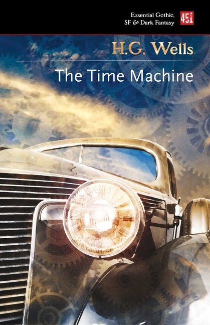Item #279294 The Time Machine (Essential Gothic, SF & Dark Fantasy). H. G. Wells