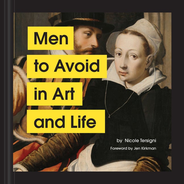 Item #441295 Men to Avoid in Art and Life. Nicole Tersigni