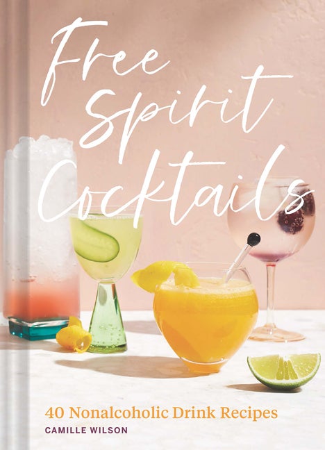 Item #321509 Free Spirit Cocktails: 40 Nonalcoholic Drink Recipes. Camille Wilson