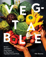 Item #348260 Veg-table: Recipes, Techniques, and Plant Science for Big-Flavored,...