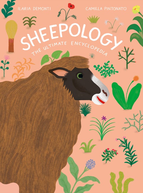 Item #334985 Sheepology: The Ultimate Encyclopedia (-). Ilaria Demonti