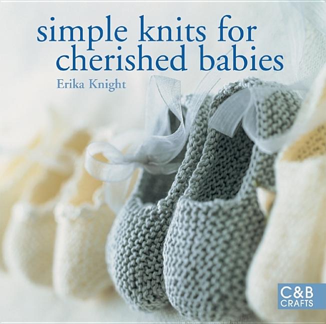 Item #321238 Simple Knits for Cherished Babies. Erika Knight