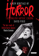 Item #357397 A New Heritage of Horror: The English Gothic Cinema. David Pirie
