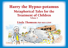 Item #347469 Harry the Hypno-potamus, Metaphorical Tales for the Treatment of Children (Volume...