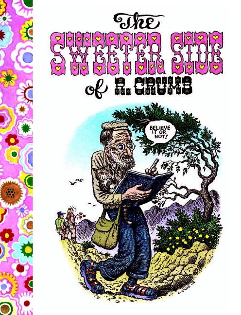 Item #305402 The Sweeter Side of R. Crumb. R. Crumb