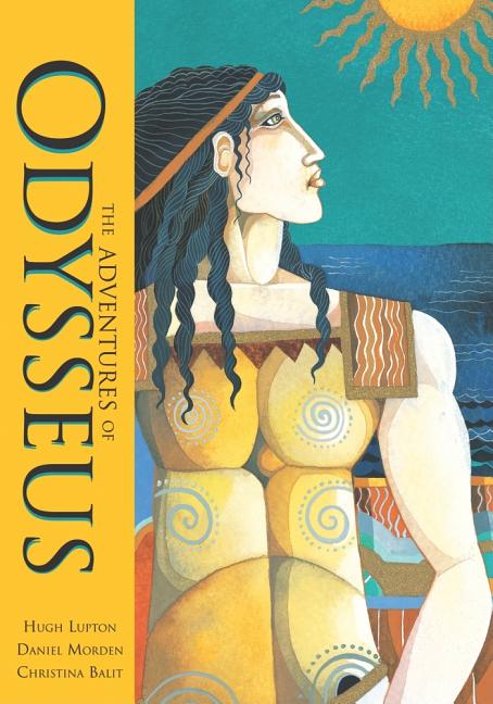 Item #325566 The Adventures of Odysseus. Hugh Lupton, Daniel, Morden