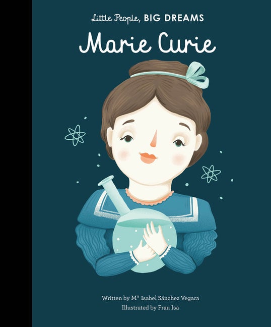 Item #336188 Marie Curie (Volume 6) (Little People, BIG DREAMS, 6). Maria Isabel Sanchez Vegara
