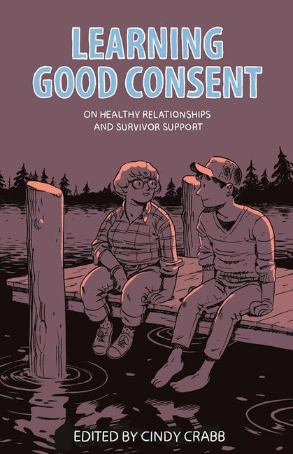 Item #325277 Learning Good Consent: On Healthy Relationships and Survivor Support