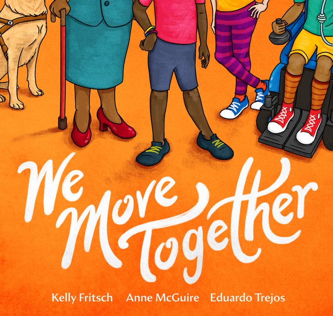 Item #304438 We Move Together. Kelly Fritsch, Anne, McGuire