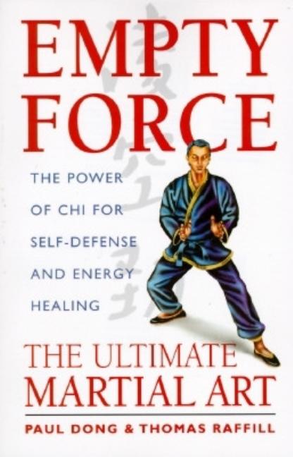 Item #121467 Empty Force: The Ultimate Martial Art: The Power of Chi for Self-Defense and Energy...