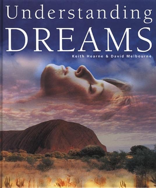 Item #152002 Understanding Dreams. DAVID MELBOURNE KEITH HEARNE
