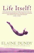 Item #443668 Life Itself. Elaine Dundy