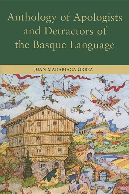 Item #293682 Anthology of Apologists and Detractors of the Basque Language (Basque Classics...