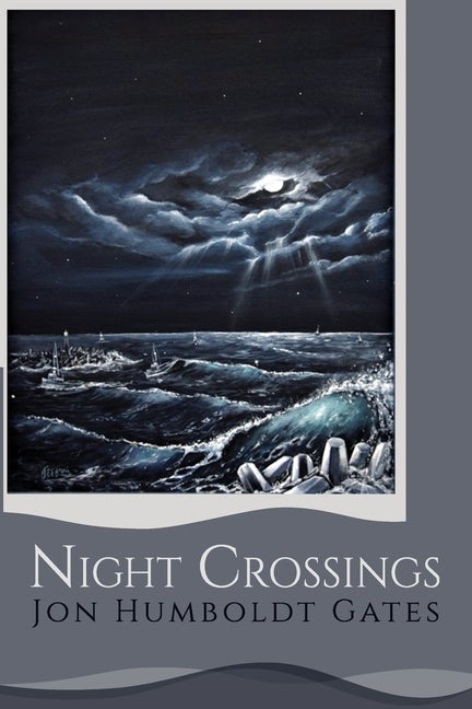 Item #349593 Night Crossings. Jon Humboldt Gates