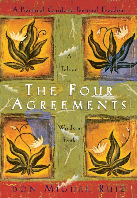 Item #348415 The Four Agreements: A Practical Guide to Personal Freedom (A Toltec Wisdom Book)....