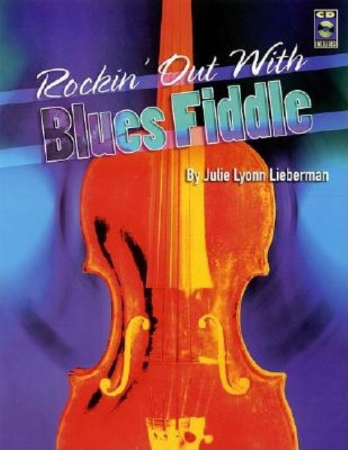 Item #159420 Rockin' Out with Blues Fiddle. Julie Lyonn Lieberman