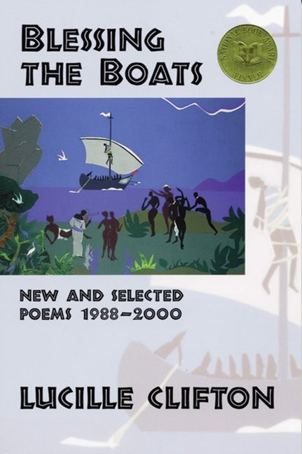 Item #337160 Blessing the Boats : New and Selected Poems 1988-2000. LUCILLE CLIFTON