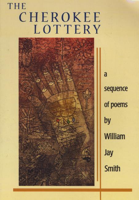 Item #272016 The Cherokee Lottery: A Sequence of Poems. William Jay Smith