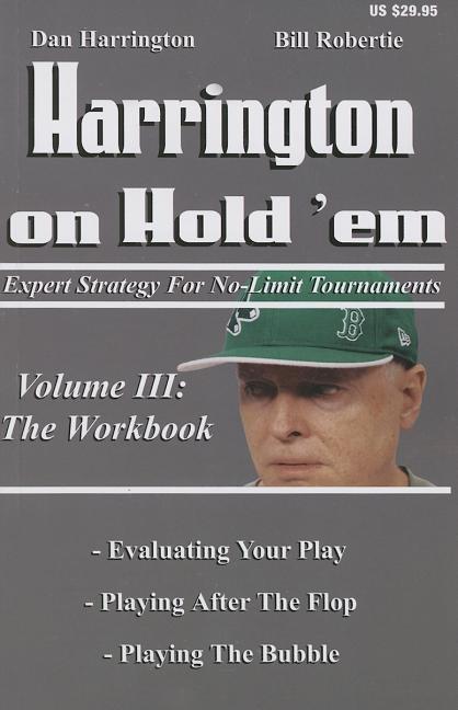 Item #249312 Harrington on Hold 'em: Expert Strategies for No Limit Tournaments, Vol. III--The...