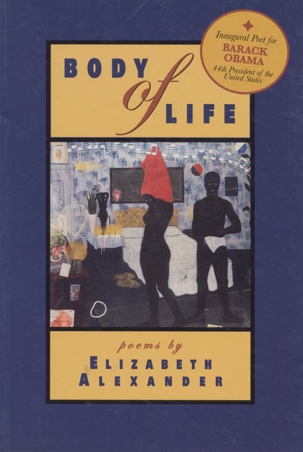 Item #280231 Body of Life: Poems. Elizabeth Alexander