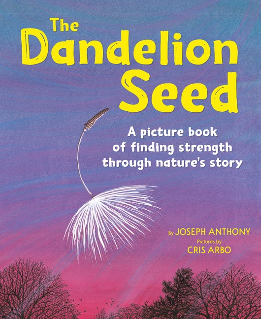 Item #329690 The Dandelion Seed. Joseph P. Anthony