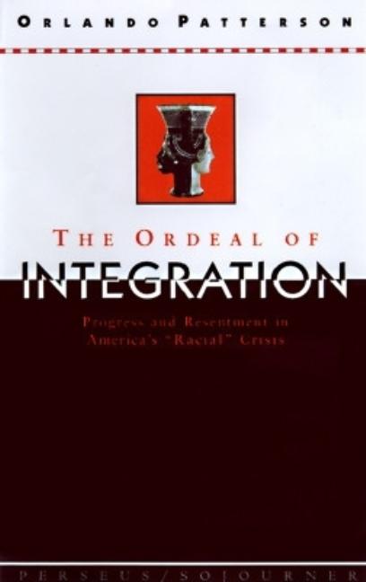 Item #233501 The Ordeal Of Integration: Progress And Resentment In America's ''Racial'' Crisis....