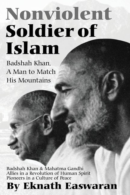 Item #241834 Nonviolent Soldier of Islam: Badshah Khan: A Man to Match His Mountains, 2nd...