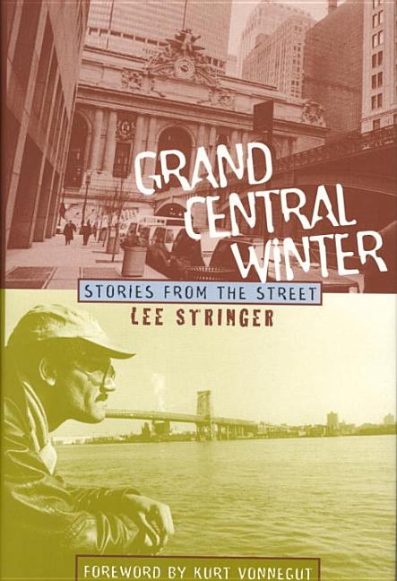 Item #192536 Grand Central Winter: Stories from the Street. Lee Stringer