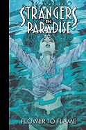 Item #342724 Flower to Flame (Strangers In Paradise, Book 13). Terry Moore